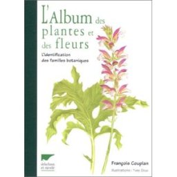 L'album des plantes et des fleurs François Couplan, Yves Doux Delachaux et Niestlé