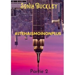 #JTEHAISMOINONPLUS : Partie 2 Buckley, Sonia Books on Demand