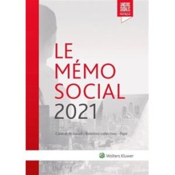 Le mémo social 2021 : contrat de travail, relations collectives, paye collectif Liaisons