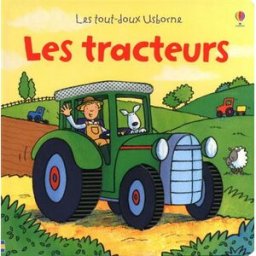 Les tracteurs Fiona Watt, Rachel Wells Usborne