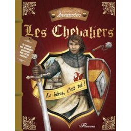 Les chevaliers : le héros, c'est toi ! Paul Beaupère, Perrine Arnaud Fleurus