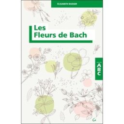 Les fleurs de Bach Elisabeth Busser Grancher