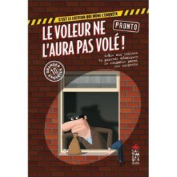 Le voleur ne l'aura pas volé ! : c'est le lecteur qui mène l'enquête : 10 grandes enquêtes Pronto Saltimbanque