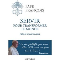 Servir pour transformer le monde François Salvator