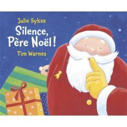 Silence, Père Noël ! Julie Sykes, Tim Warnes Mijade