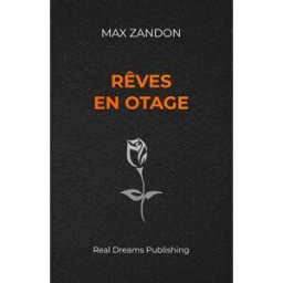 Rêves en otage Zandon, Max Real Dreams Publishing