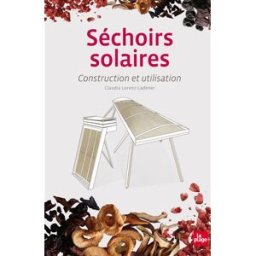 Séchoirs solaires : construction et utilisation Claudia Lorenz-Ladener la Plage