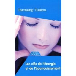 Les clés de l'énergie et de l'épanouissement Tarthang Tulku Dervy