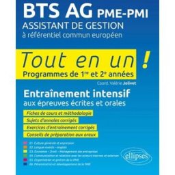 BTS AG PME-PMI, assistant de gestion à référentiel commun européen : tout en un, programmes de 1re e collectif, valérie jolivet, delphine burglé, adine didierlaurent Ellipses