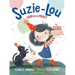 Suzie-Lou. L'oeuf ou la poule ? Elana K. Arnold Gallimard-Jeunesse