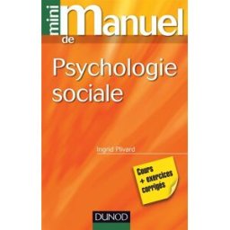 Mini-manuel de psychologie sociale Ingrid Plivard Dunod