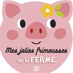 Mes jolies frimousses de la ferme Collectif Langue au chat