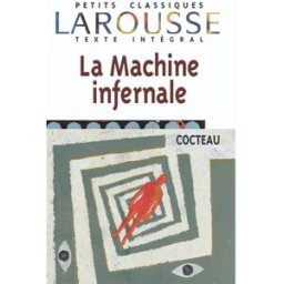 La machine infernale Jean Cocteau Larousse