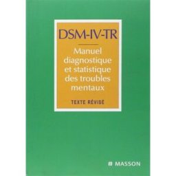 DSM-IV, manuel diagnostique et statistique des troubles mentaux American psychiatric association Elsevier Masson