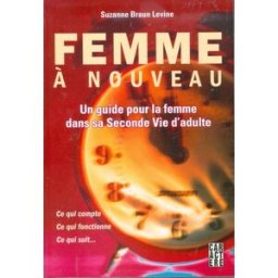 femme ÿ nouveau : un guide pour la femme dans sa seconde vie d'adulte braun, levine-s caractère