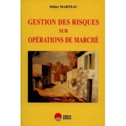 Gestion des risques sur opérations de marché Didier Marteau Eska