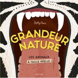 Grandeur nature : les animaux à taille réelle ! Sophy Henn Fleurus