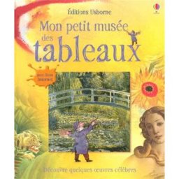 Mon petit musée des tableaux Rosie Dickins Usborne