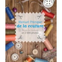 Manuel pratique de la couture : toute la couture en 2.000 photos chris jeffreys Hachette Pratique