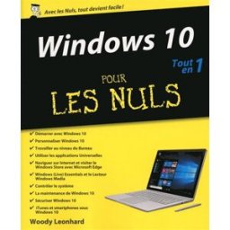 Windows 10 tout en 1 pour les nuls Woody Leonhard First interactive