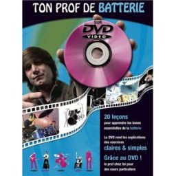 Méthode Ton prof de batterie : Avec DVD Denis Roux, Silvio Biello Coup de pouce éditions