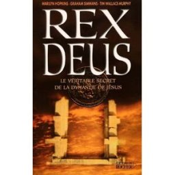Rex Deus : le véritable secret de la dynastie de Jésus Marilyn Hopkins, Graham Simmans, Tim Wallace-Murphy Rocher