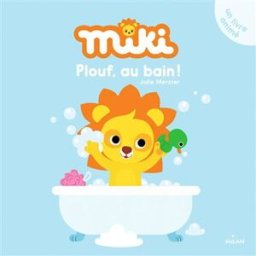 Miki. Plouf, au bain ! Julie Mercier Milan jeunesse