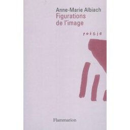 Figurations de l'image Anne-Marie Albiach Flammarion