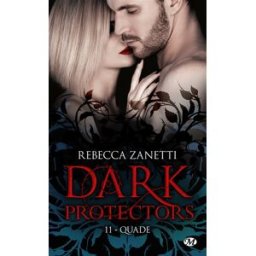 Dark protectors. Vol. 11. Quade Rebecca Zanetti Milady