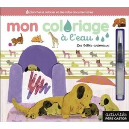 Les bébés animaux Maud Legrand Père Castor-Flammarion