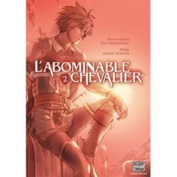 L'abominable chevalier. Vol. 2 Ryo Hiromatsu, Osamu Kozuki Delcourt