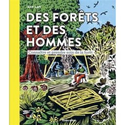Des forêts et des hommes : connaître et prendre soin de la forêt Ben Law Rustica