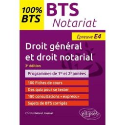 Droit général et droit notarial, épreuve E4 : programmes de 1re et 2e années : BTS notariat Christel Morel Journel Ellipses