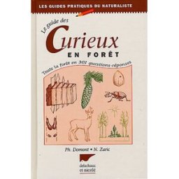 Guide des curieux en forêt : 300 questions sur les arbres et les forêts Philippe Domont Delachaux et Niestlé