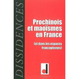 Dissidences, n° 8. Prochinois et maoïstes en France (et dans les espaces francophones) collectif le Bord de l'eau