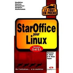 StarOffice pour Linux, versions 5 et 5.1 Nicholas D. Wells, R. Dean Taylor CampusPress