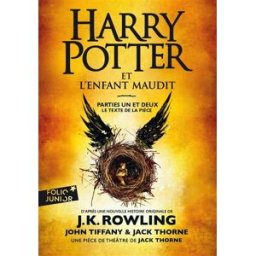 Harry Potter. Harry Potter et l'enfant maudit : parties un et deux : le texte de la pièce Jack Thorne Gallimard-Jeunesse