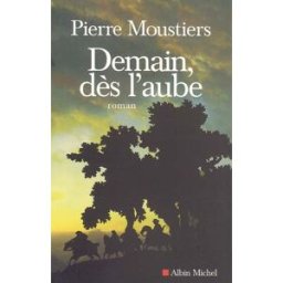 Demain, dès l'aube Pierre Moustiers Albin Michel