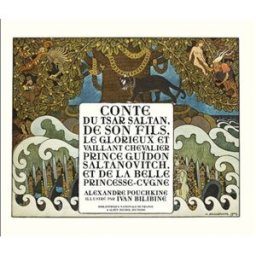 Conte du tsar Saltan, de son fils, le glorieux et vaillant chevalier prince Guïdon Saltanovitch, et Aleksandr Sergueïevitch Pouchkine, Ivan Akovlevic Bilibin Albin Michel-Jeunesse, Bibliothèque nationale de France