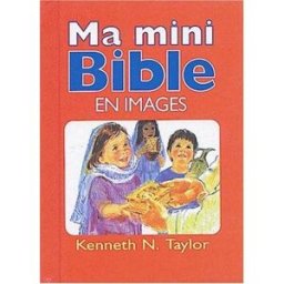 Ma mini Bible en images Kenneth Taylor Farel