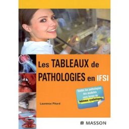 Les tableaux de pathologies en IFSI Laurence Rousseau-Pitard Elsevier Masson