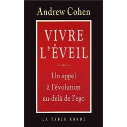 Vivre l'éveil : un appel à l'évolution au-delà de l'égo Andrew Cohen La Table ronde