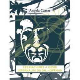Les machines à désir infernales du docteur Hoffman Angela Carter Ogre