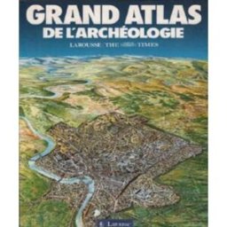 Grand atlas de l'archéologie collectif Larousse, Times