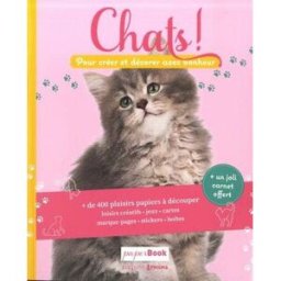 Chats ! : pour créer et décorer avec bonheur collectif Editions Prisma