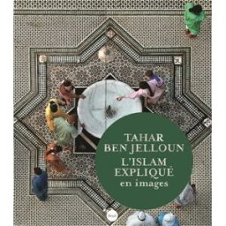 L'islam expliqué en images Tahar Ben Jelloun Seuil