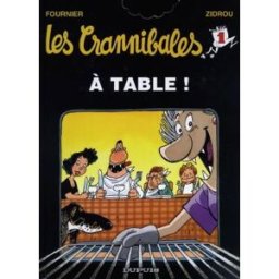 Les Crannibales. Vol. 1. A table ! Zidrou, Jean-Claude Fournier Dupuis