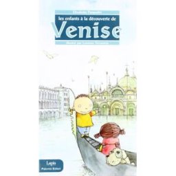 i bambini alla scoperta di venezia. ediz. francese pasqualin, elisabetta lapis