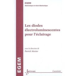 Les diodes électroluminescentes pour l'éclairage mottier, patrick Lavoisier-Hermès