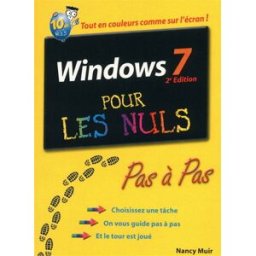 Windows 7 pour les nuls : pas à pas : tout en couleurs comme sur l'écran ! Nancy Muir First interactive
